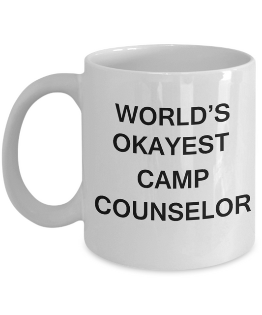 World's Okayest Camp Counselor - Porcelain White Funny Coffee Mug & Coffee Cup Gifts 11 OZ - Funny Inspirational and sarcasm, Gifts Ideas