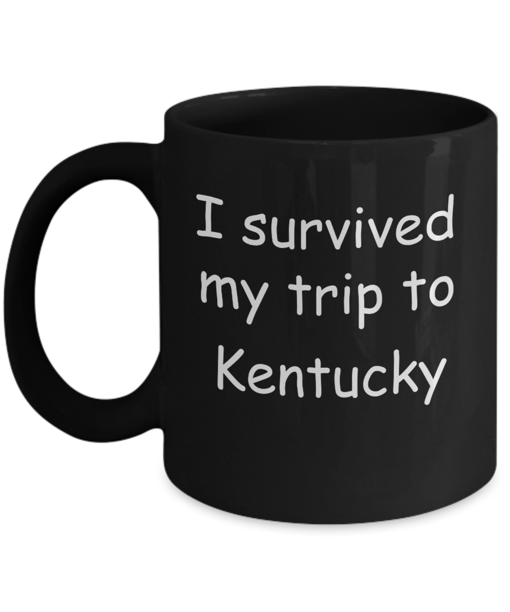 Patriotic coffee mugs , I survived my trip to Kentucky - Black Coffee Mug Tea Cup 11 oz Gift