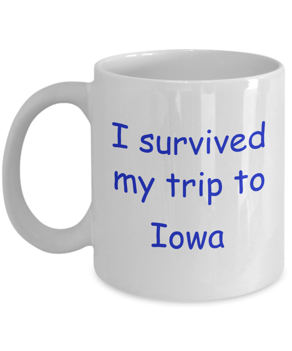 Iowa coffee mugs souvenirs , I survived my trip to Iowa - White Coffee Mug Tea Cup 11 oz Gift