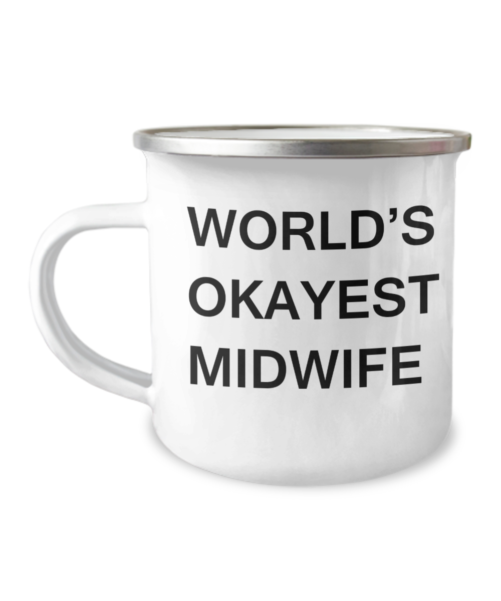 Midwife Coffee Mugs - World's Okayest Midwife  -12 Oz Stainless Steel Enamel Finish White Camper Coffee Mug