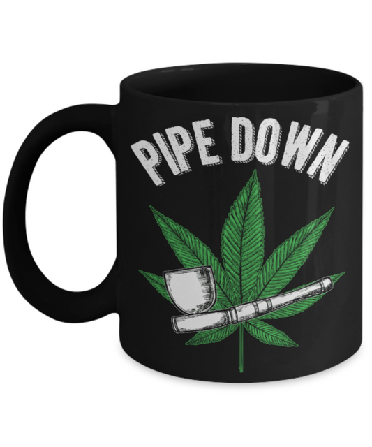 Pipe smoking Lovers Mugs , Pipe Down - Black Coffee Mug Porcelain Tea Cup 11 oz - Great Gift