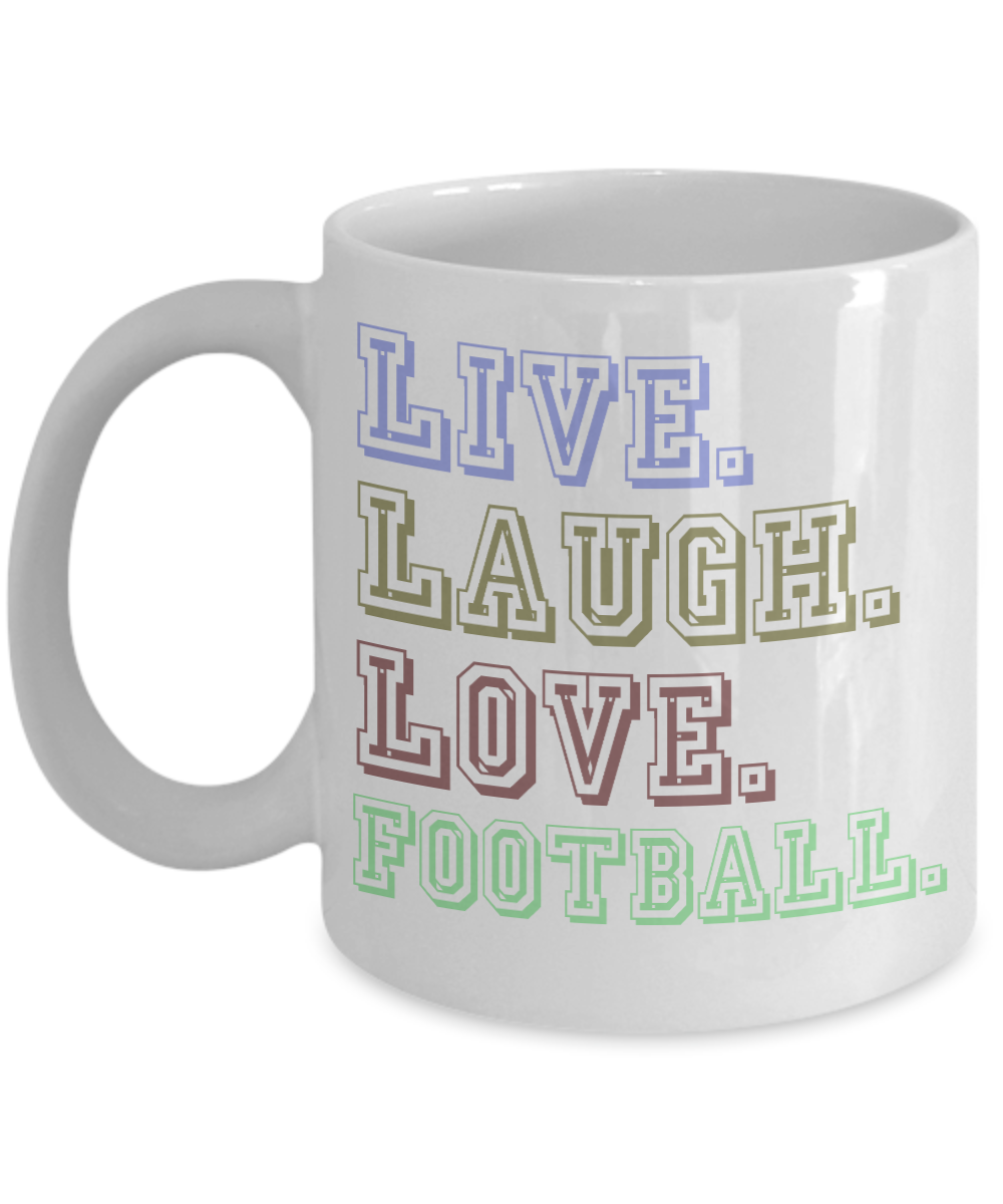 Football Lover Coffee Mug, Live Laugh Love Football- White Porcelain Coffee Mug 11 Oz Funny Quotes Coffee Mug