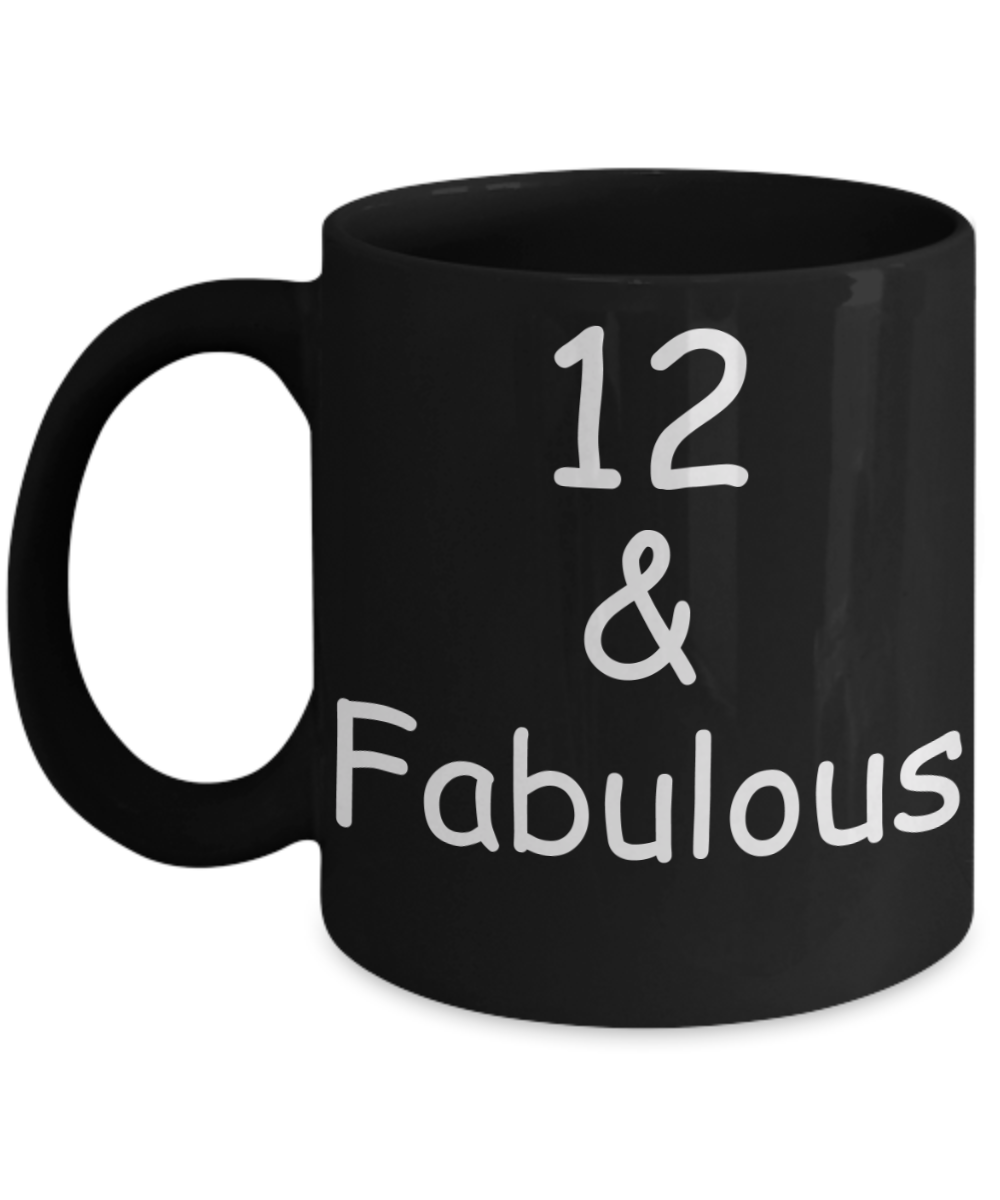 12th birthday Mugs for Women & Men - 12 And Fabulous - Funny Black Porcelain Coffee 11 oz