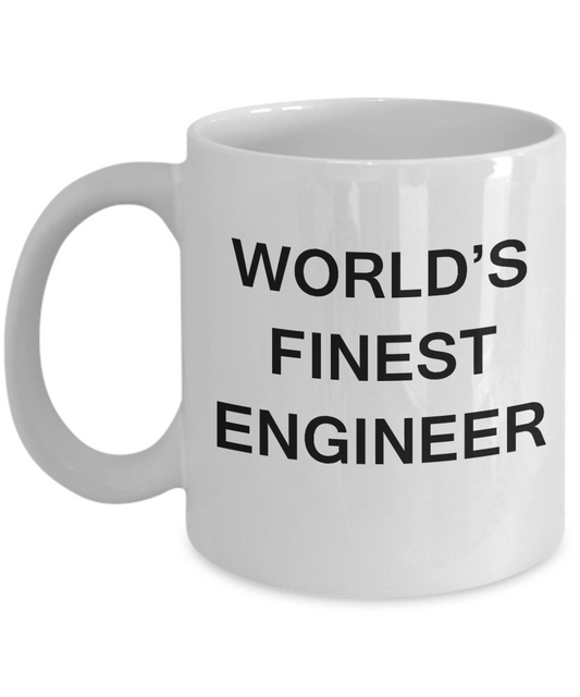World's Finest Engineer Mugs - Funny Mugs - Porcelain White coffee mugs 11 oz