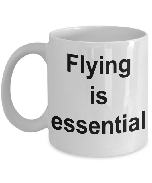 Aviation Gift Coffee mug, Flying is essential-White Coffee Mug 11 oz