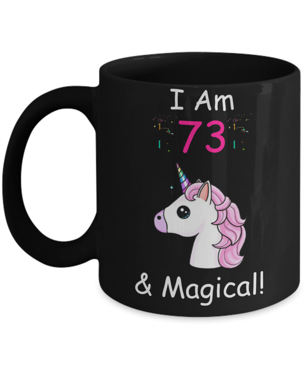 73rd Birthday Gift for Women - I Am 73 & Magical Unicorn Mug - Funny Black Porcelain Coffee 11 oz for Grandma, Mom, Sister, Best Friend, Women, Her -Queens are Born In 1947