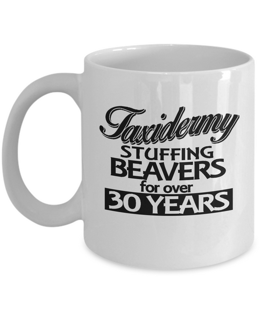Taxidermy Stuffing Beavers for over 30 Years - White coffee mugs 11 oz