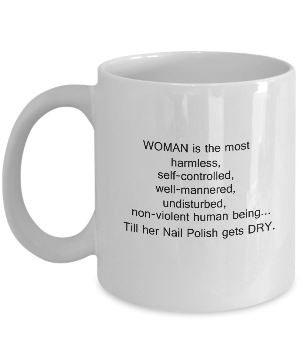 Woman Harmless Funny coffee mugs - Funny Christmas Gifts White coffee mugs 11 oz