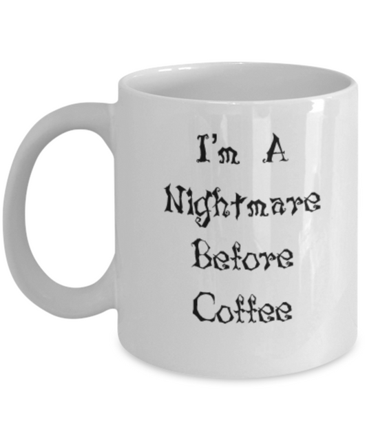 I'm a nightmare before Coffee 11 OZ coffee mugs tea cup Funny Halloween Cup Morning Comedy Gift Idea