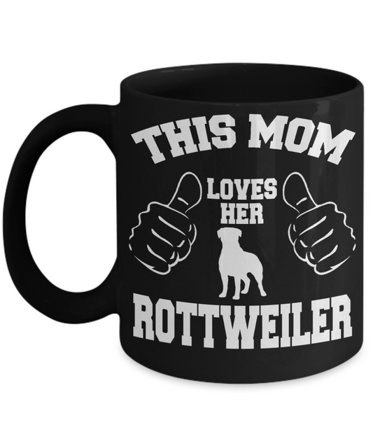 Best Dog Mom Custom Coffee Mug, This Mom Loves Her Rottweiler-Black Porcelain Coffee Mug 11 oz