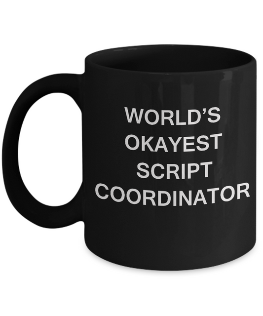 Funny Mug - World's Okayest Script Coordinator - Porcelain Black coffee mugs 11 oz