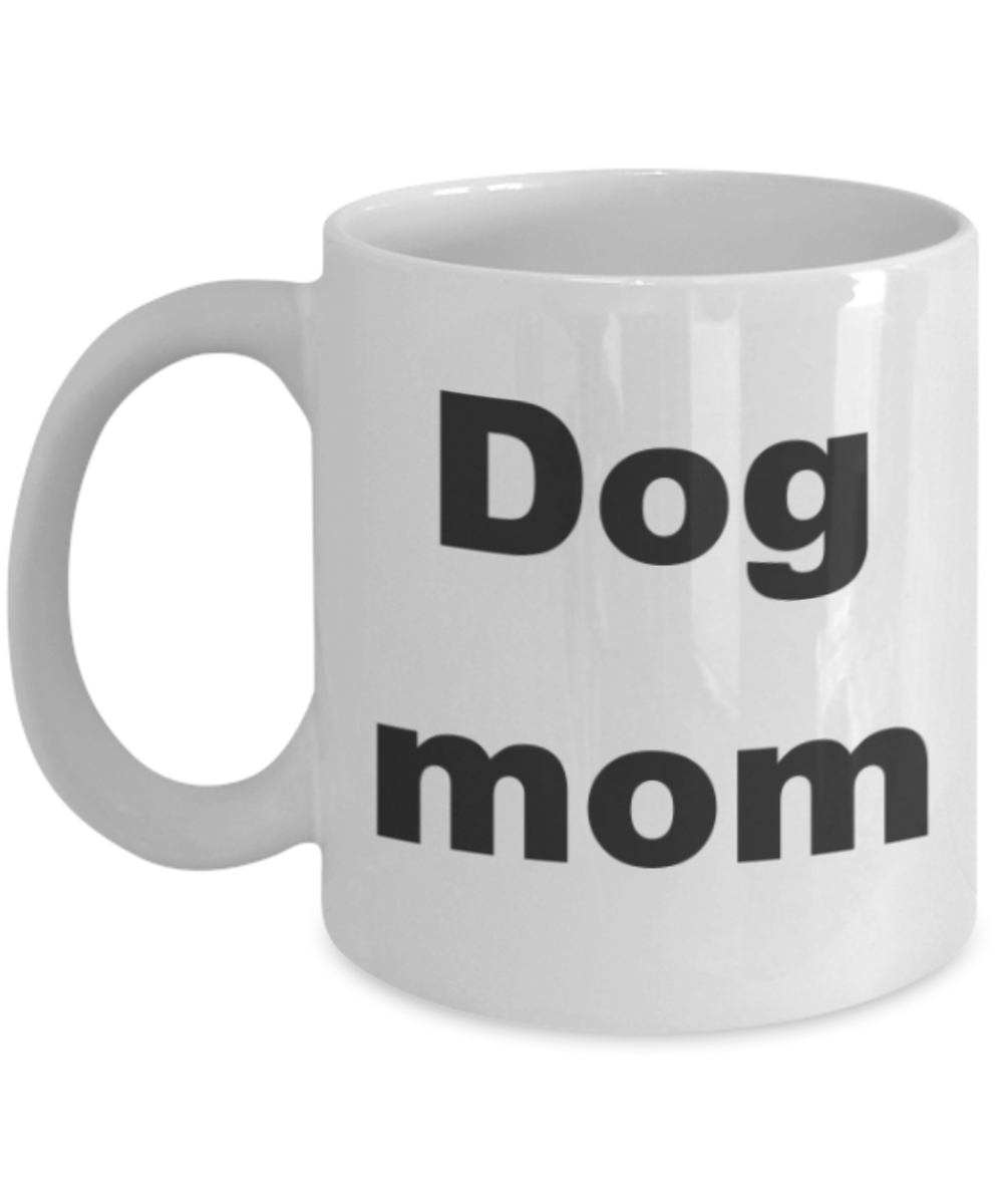 Dog Mom - White Porcelain Coffee 11 oz