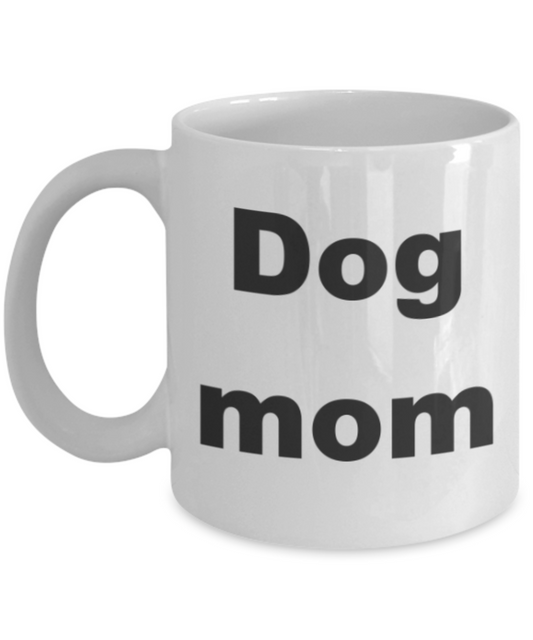 Dog Mom - White Porcelain Coffee 11 oz