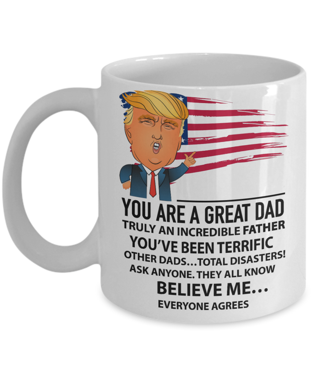 You are a Gread dad Truly an incredible father - Funny White Porcelain Coffee Mug Cute Ceramic Cup 11 oz