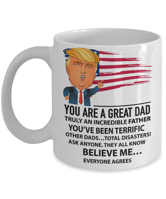 You are a Gread dad Truly an incredible father - Funny White Porcelain Coffee Mug Cute Ceramic Cup 11 oz
