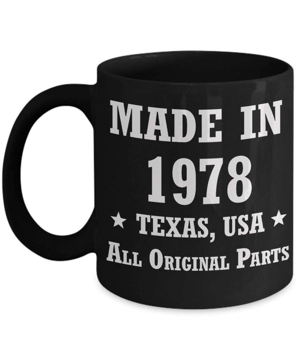 40th birthday gifts for men/women, Texas 1978 Birthday Gift Mugs - Made in 1978 All Original Parts Texas - Best 40th Birthday Gifts for family Ceramic Cup Black, Funny Mugs Gift Ideas 11 Oz