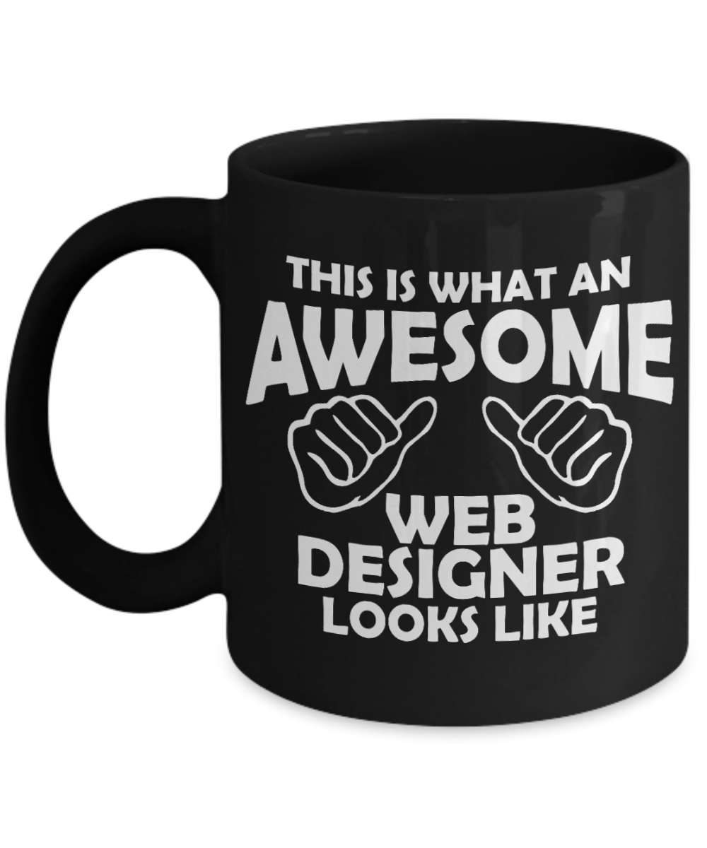 Best Web Designer Gift Coffee mug, This Is What an Awesome Web Designer Looks Like- Black Porcelain Coffee Mug 11 oz for Software, Web, Developer, Programmer, Web Designer