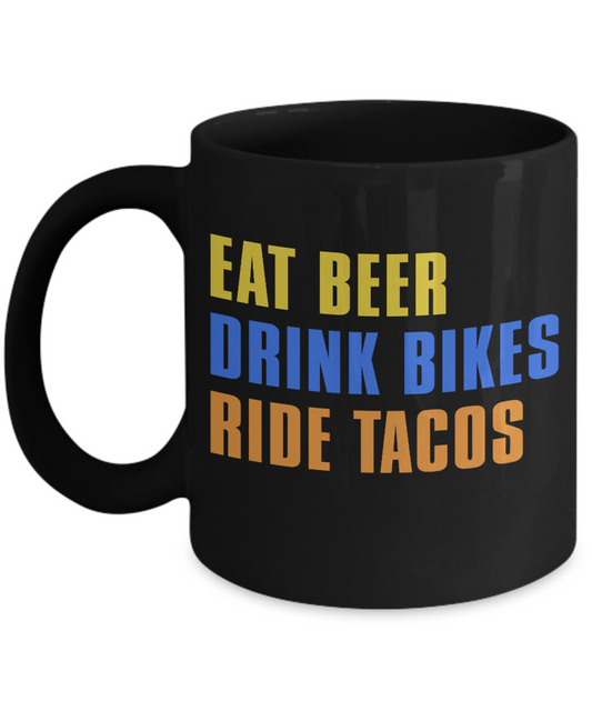 Beer Dad Coffee Mug, Eat Beer Drink Bikes Ride Tacos-Black Porcelain Coffee Mug 11 oz for Beer lover, dad,mom, husband, wife, Grandpa