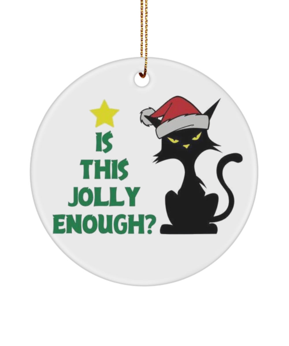 Is this Jolly Enough? Ornament, Noel Cat Merry Christmas Ornament, Black Cat Christmas Ornament