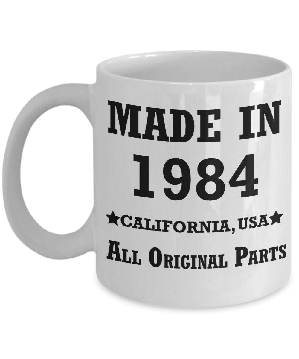 35th birthday gifts for women - Made in 1984 All Original Parts California - Best 35th Birthday Gifts for family Ceramic Cup White, Funny Mugs Gift Ideas 11 Oz