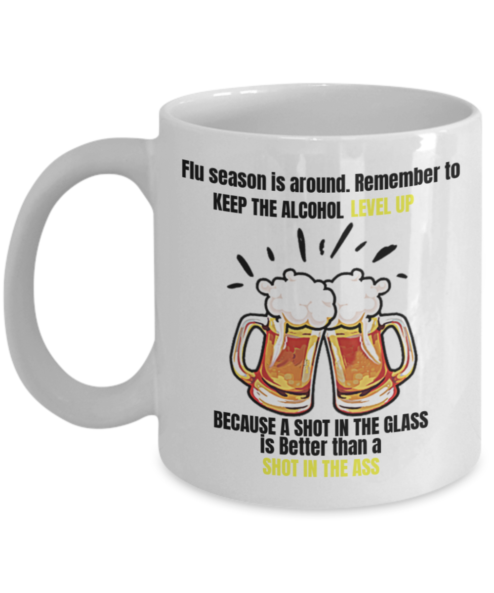 Shh theres wine in here, A shot in the Glass is better than a shot on the Ass - White Porcelain Coffee 11 oz