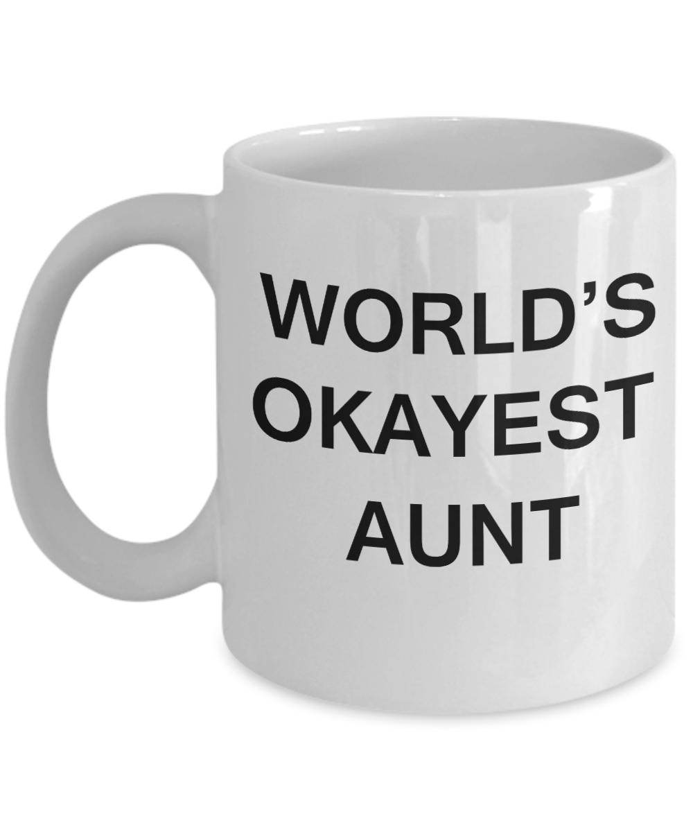 World's Okayest Aunt - Porcelain White Funny Coffee Mug & Coffee Cup Gifts 11 OZ - Funny Inspirational and sarcasm, Gifts Ideas