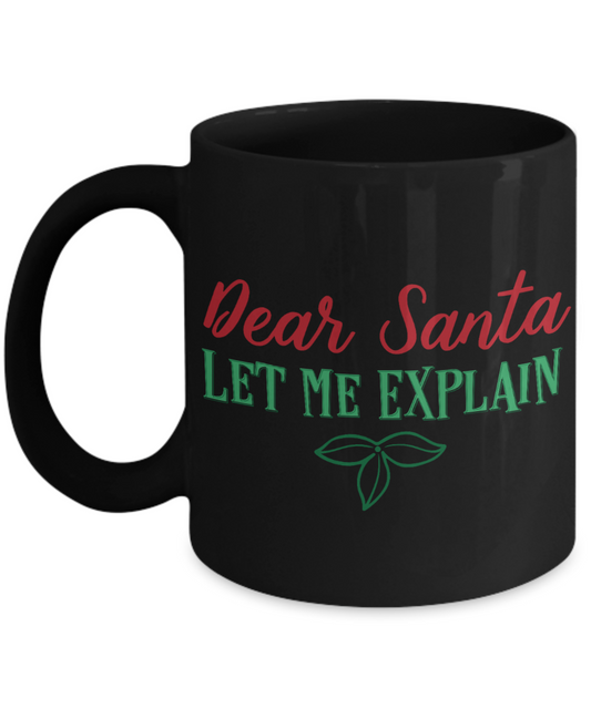 Nightnare before christmas mug - Dear Santa Let Me Explain - Funny Christmas Gifts Mugs, Christmas Gifts for family Ceramic Cup Black, Funny Mugs Gift Ideas 11 Oz