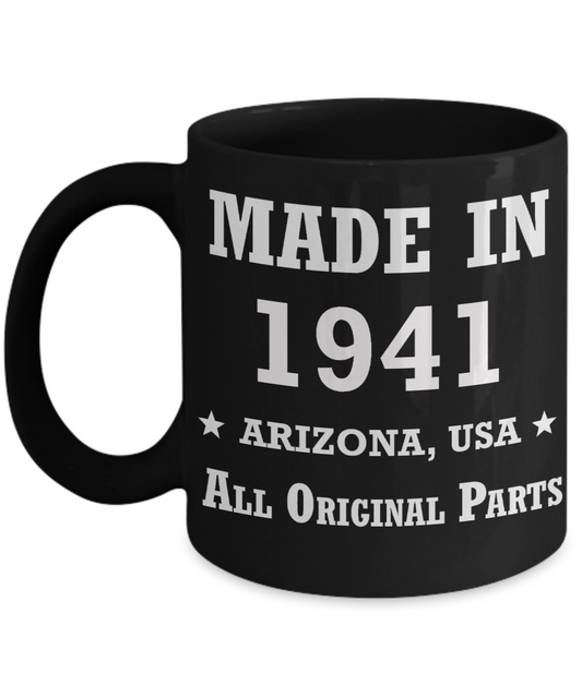 78th birthday gifts for women - Made in 1941 All Original Parts Arizona - Best 78th Birthday Gifts for family Ceramic Cup Black, Funny Mugs Gift Ideas 11 Oz