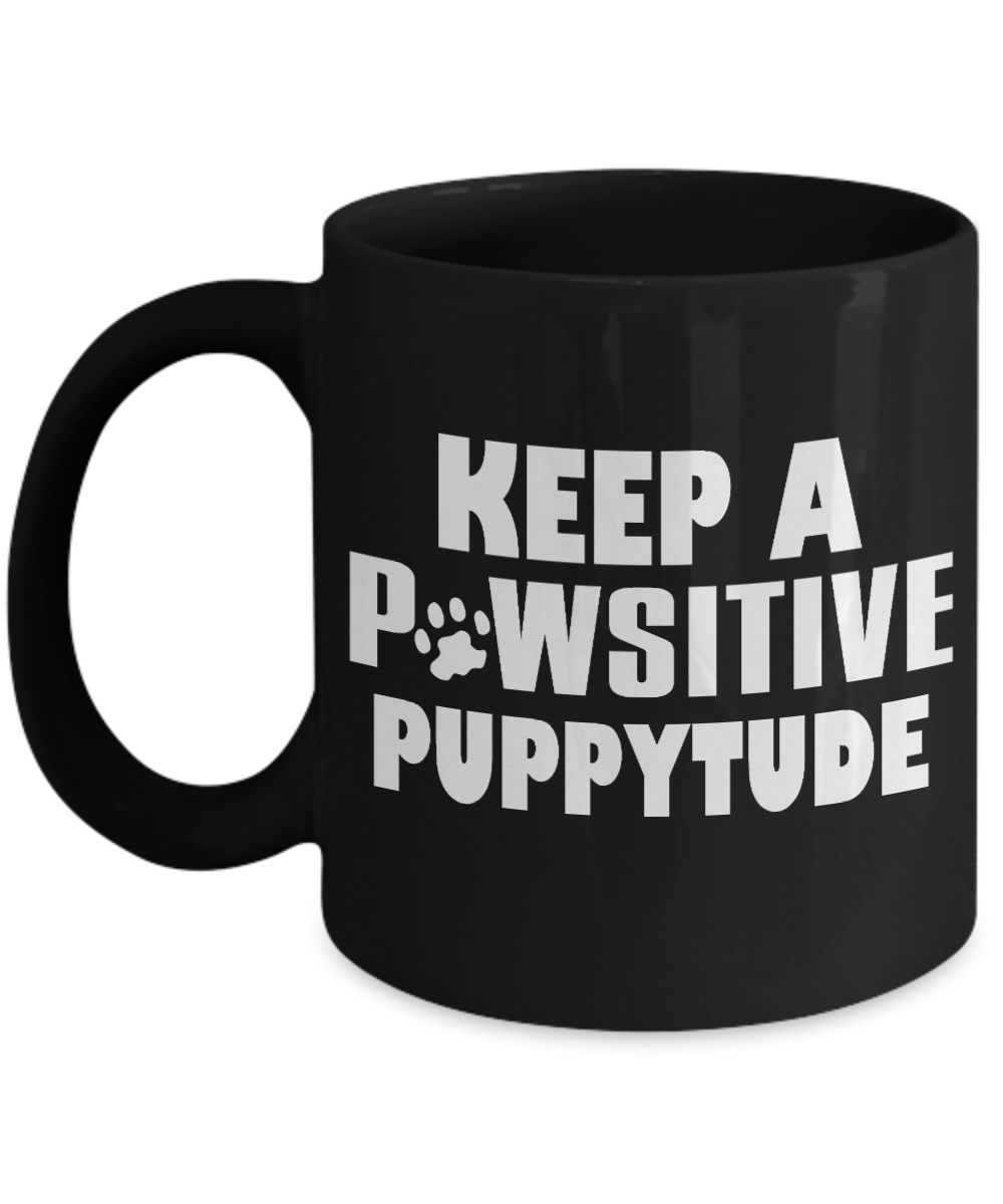 Dog Lover Coffee Mug, Keep A Powsitive Puppytude -Black Porcelain Coffee Mug 11 Oz For Dog Lover, Dad, Mom