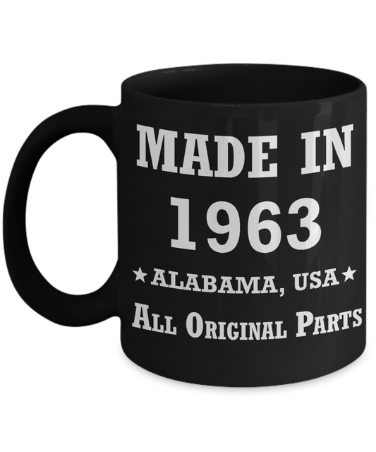 Inapropriate birthday gifts - Alabama Born 55th birthday gifts for men/women - Made in 1963 All Original Parts Alabama - Best 1st Birthday Gifts for family Ceramic Cup Black, Funny Mugs Gift Ideas 11 Oz