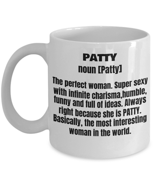 Patty First Name Adult Definition - Funny White Porcelain Coffee Mug Cute Ceramic Cup 11 oz