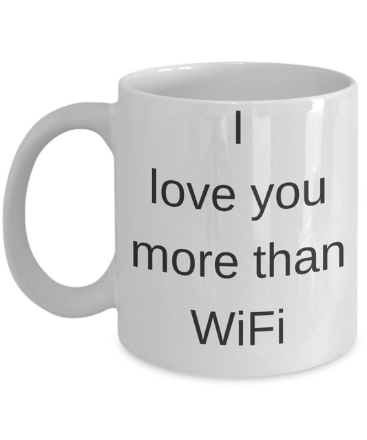 Buny lover gifts - I Love you more than WiFi - White Porcelain Coffee Cup,Premium 11 oz Funny Mugs White coffee cup Gifts Ideas