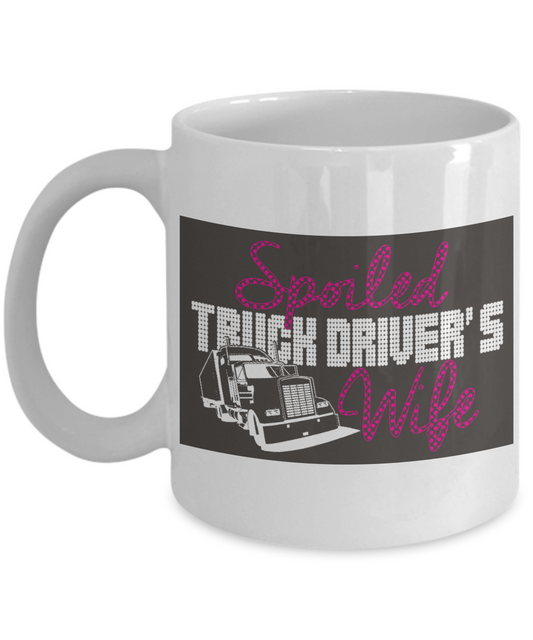 Great Wife Gift Coffee Mug, Spoiled Truck Drivers Wife - White Porcelain Coffee Mug 11 oz For Husband, Wife, Wedding Anniversary, Birthday, Christmas, Gift