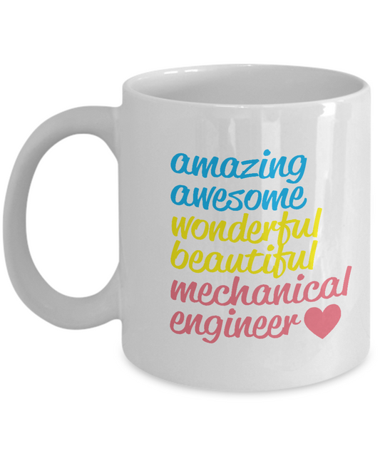 Amazing Awesome wonderful beautiful mechanical engineer 11 oz white mugs