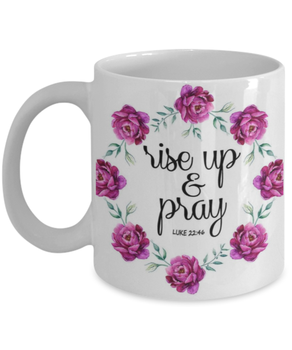 Bible verse mugs for women , Rise up and pray - White Coffee Mug Porcelain Tea Cup 11 oz - Great Gift