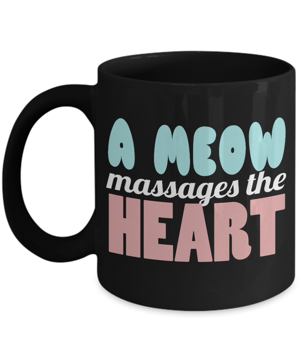 Catmom Coffee Mug, A Meow Massages The Heart - Black Porcelain Coffee Mug 11 Oz Funny Quotes Coffee Mug