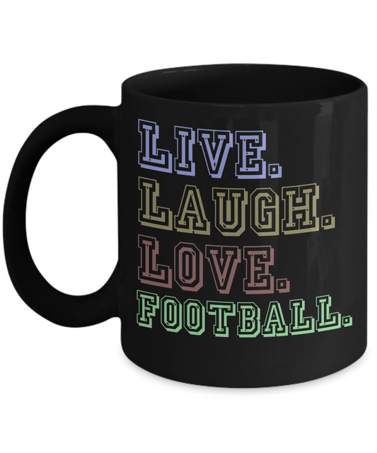 Football Lover Coffee Mug, Live Laugh Love Football- Black Porcelain Coffee Mug 11 Oz Funny Quotes Coffee Mug