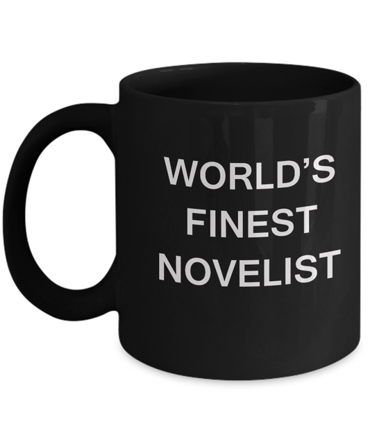World's Finest Novelist - Gifts For Novelist - Porcelain Black coffee mugs 11 oz