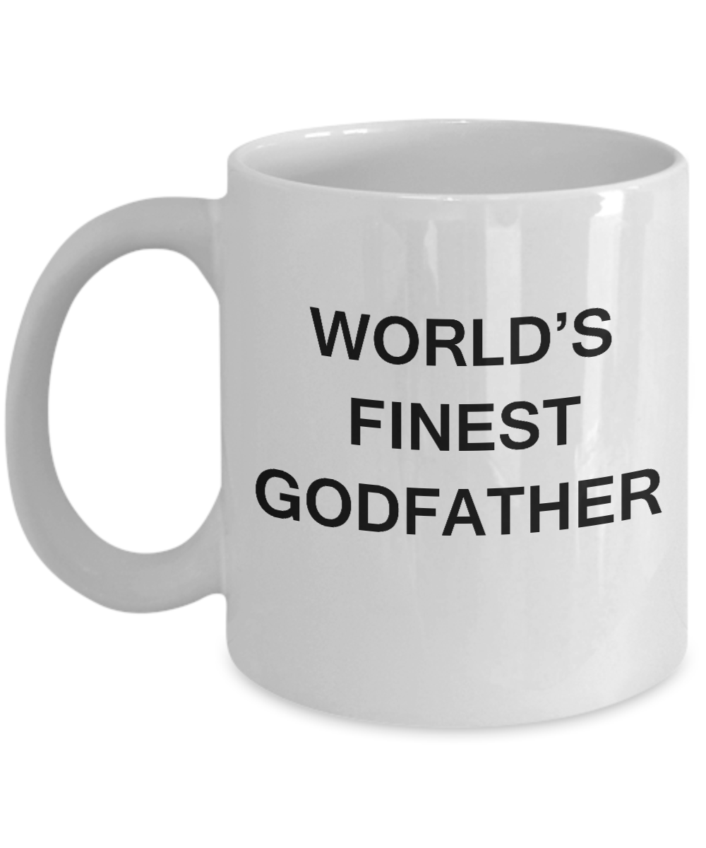 Funny Godfather Mugs - World's Finest Godfather - Porcelain White coffee mugs 11 oz