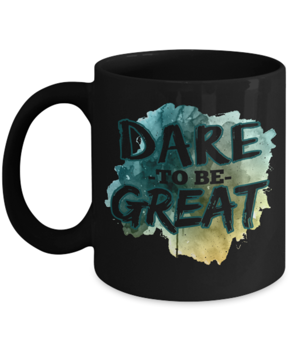 Fitness Lovers Mugs, Dare to be great - Funny Black Porcelain Coffee 11 oz