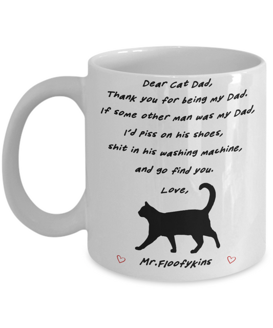 Dear Cat Dad, Thank you for being my Dad, Mr.Floofykins - Funny White Porcelain Coffee Mug Cute Ceramic Cup 11 oz