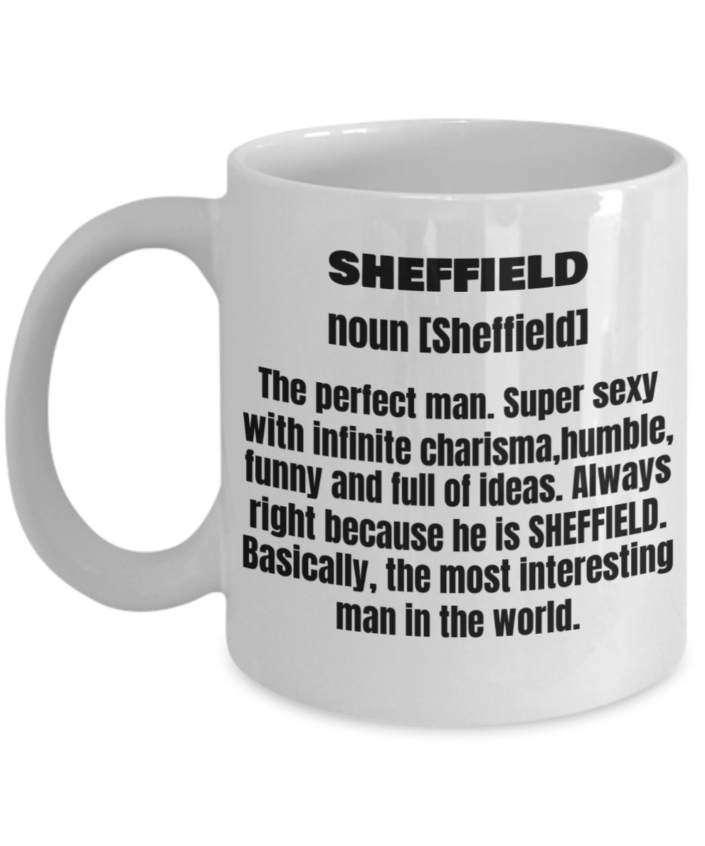 Sheffield First Name Adult Definition - Funny White Porcelain Coffee Mug Cute Ceramic Cup 11 oz