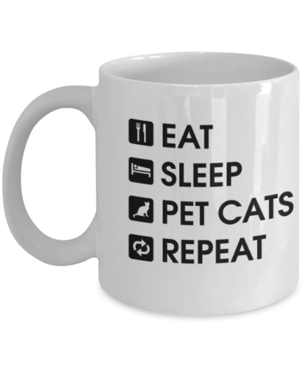 Gift gor cat lovers , Eat, sleep, pet cats, repeat - White Coffee Mug Porcelain Tea Cup 11 oz - Great Gift