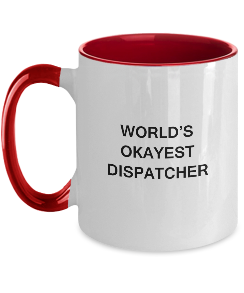 Funny Mug - World's Okayest Dispatcher - Porcelain Black Funny Coffee Mug & Coffee Cup Gifts