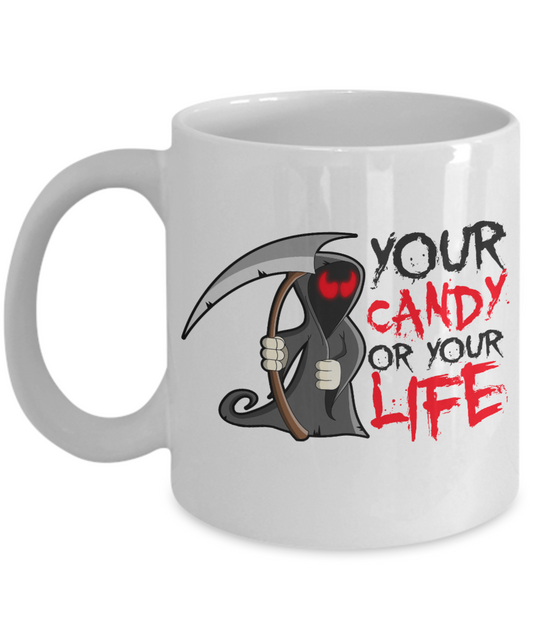 Halloween Coffee Mug, Your Candy Or Your Life - White Porcelain Coffee Mug 11 Oz For Halloween