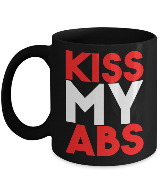 Kiss My Abs - Funny Black Porcelain Coffee 11 oz