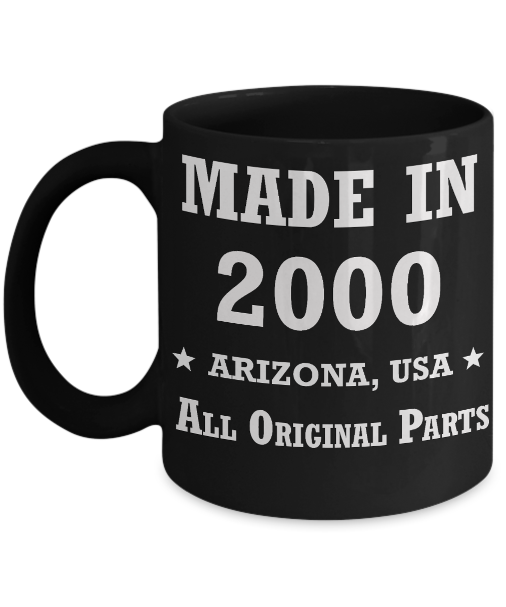 19th birthday gifts for women - Made in 2000 All Original Parts Arizona - Best 19th Birthday Gifts for family Ceramic Cup Black, Funny Mugs Gift Ideas 11 Oz