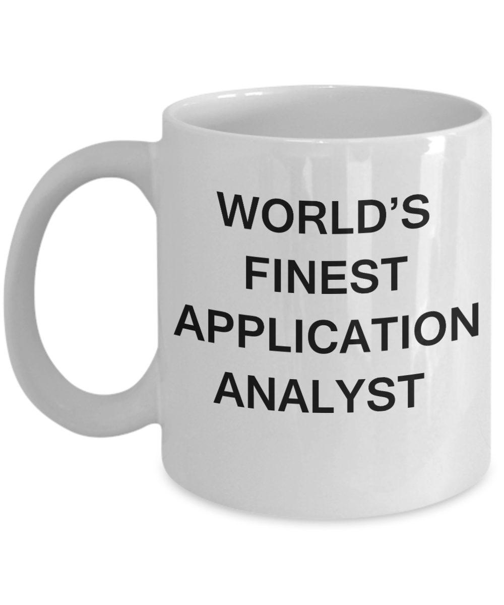 World's Finest Application analyst - Porcelain White Funny Coffee Mug 11 OZ Funny Mugs