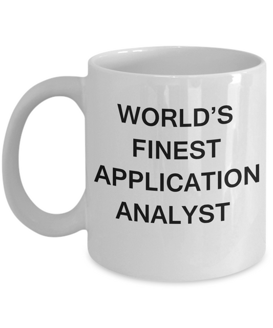 World's Finest Application analyst - Porcelain White Funny Coffee Mug 11 OZ Funny Mugs