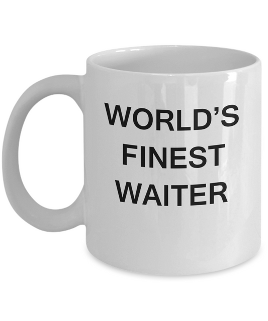 World's Finest Waiter - Gifts For Waiter - Porcelain White coffee mugs 11 oz